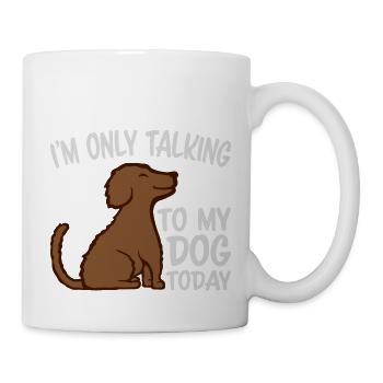 only talking to dog - Mug - white - Right