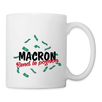Macron rend le pognon - Mug blanc - blanc - Droite