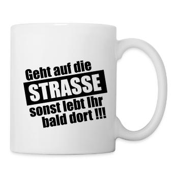 Geht auf die Straße - Tasse - Weiß - Rechts