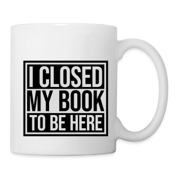 J’ai fermé mon livre - Mug blanc - blanc - Droite