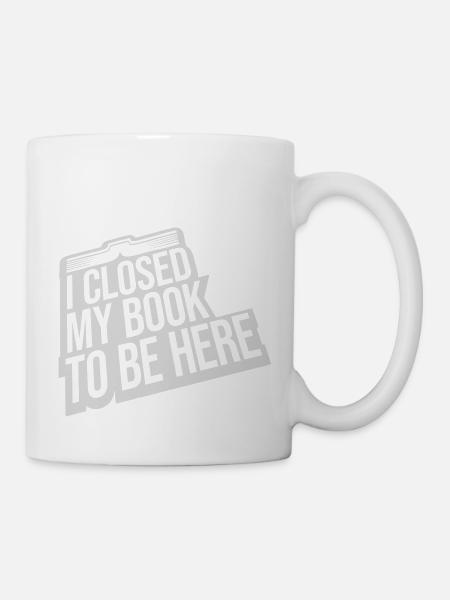 I closed my book - Tasse - Weiß