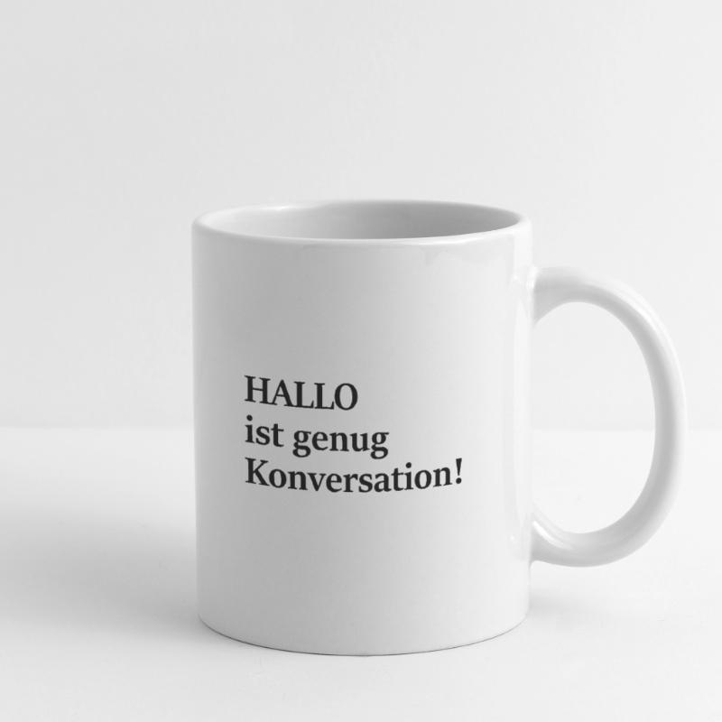 Hallo ist doch auch schon Konversation, oder?! Tasse