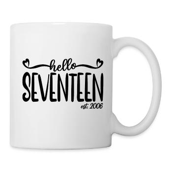 17. Geburtstag Frauen Hallo Siebzehn Est. 2006 - Tasse - Weiß - Rechts