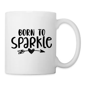 Born To Sparkle - Süßer Spruch - Tasse - Weiß - Rechts