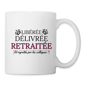Libérée délivrée retraitée et regrettée par les... - Mug blanc - blanc - Droite