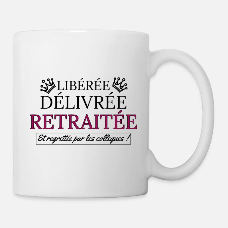 Libérée délivrée retraitée et regrettée par les... - Mug blanc - blanc
