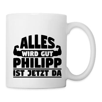 Alles wird gut Philipp ist jetzt da - Tasse - Weiß - Rechts