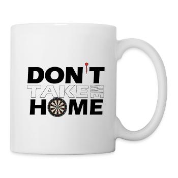 DontTakeMeHome - Tasse - Weiß - Rechts