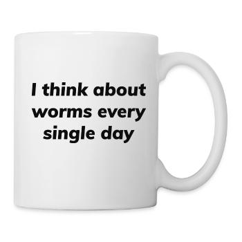 I think about worms every single day - Tasse - Weiß - Rechts