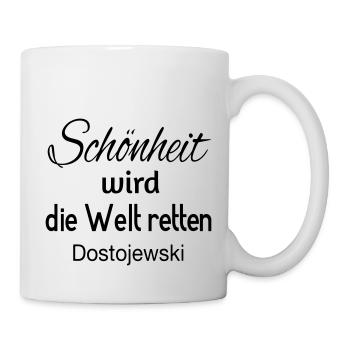 Schönheit wird die Welt retten - Tasse - Weiß - Rechts