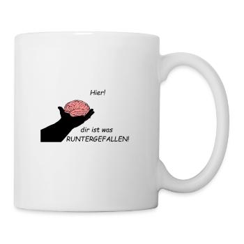 Hier! Dir ist was RUNTERGEFALLEN! - Tasse - Weiß - Rechts