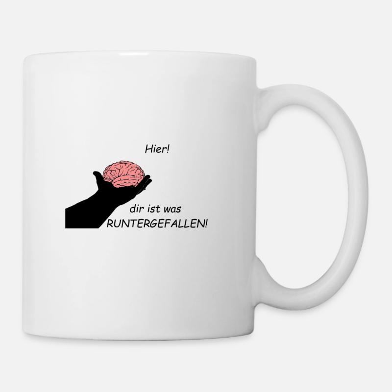 Hier! Dir ist was RUNTERGEFALLEN! - Tasse - Weiß