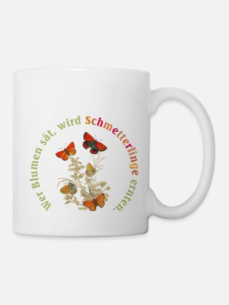 Blumen säen, Schmetterlinge ernten - Tasse - Weiß