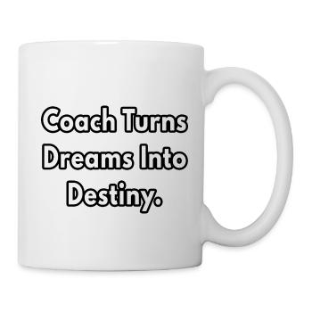Coach Turns Dreams Into Destiny - Mug - white - Right