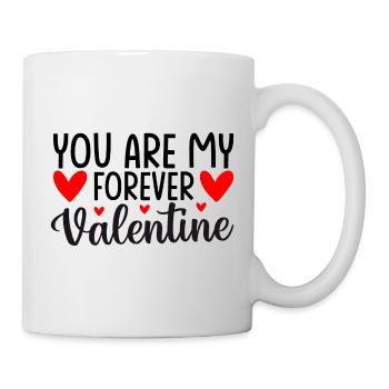 You Are My Forever Valentine - Tasse - Weiß - Rechts