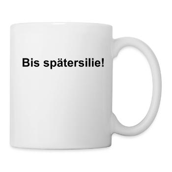 Bis spätersilie! - Tasse - Weiß - Rechts