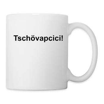 Tschövapcici! - Tasse - Weiß - Rechts