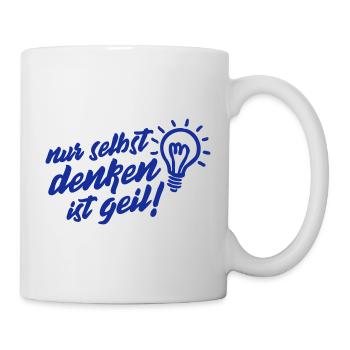 Selbst denken ist geil (Schriftzug) - Tasse - Weiß - Rechts