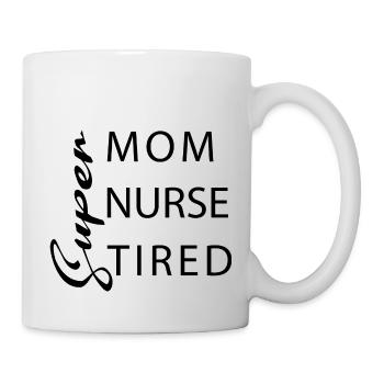 Super Mom Super Nurse Super Tired - Mug - white - Right