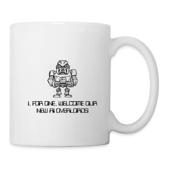 I, For One, Welcome Our New AI Overlords - Mug - white - Right