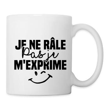 Je ne râle pas je m'exprime - Mug blanc - blanc - Droite