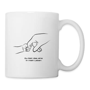Du bist das eine in mein Leben - Tasse - Weiß - Rechts