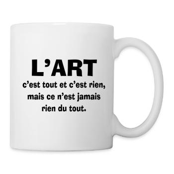 l'art c'est tout - Mug blanc - blanc - Droite