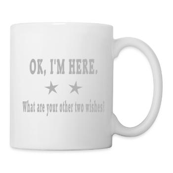 OK, I'm here. What are your two other wishes? - Mug blanc - blanc - Droite