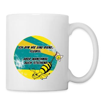 Ich bin wie eine Biene:Fleißig, aber auch stechend - Tasse - Weiß - Rechts