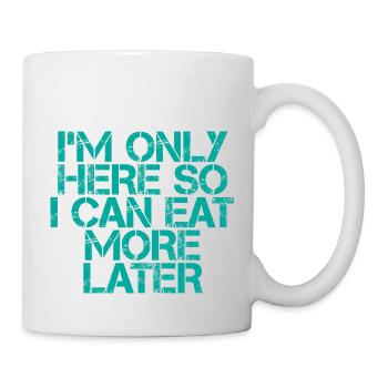 Je ne suis là que pour pouvoir manger plus tard - Mug blanc - blanc - Droite