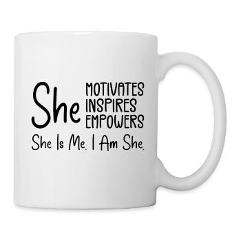 Sie motiviert, inspiriert, befähigt, sie ist ich. Ich bin - Tasse - Weiß - Rechts