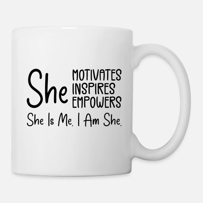 She Motivates Inspires Empowers, She is me. I am - Mug - white