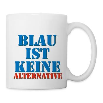 Blau ist keine Alternative - Tasse - Weiß - Rechts