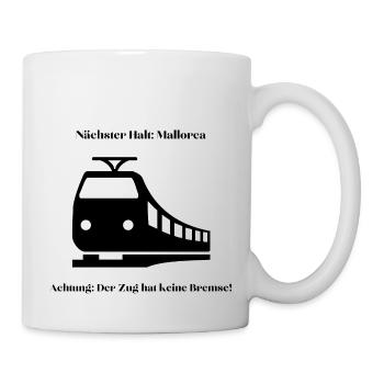 Der Zug hat keine Bremse! Party, Mallorca, JGA! - Tasse - Weiß - Rechts