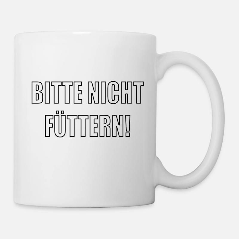 Bitte nicht füttern - Tasse - Weiß