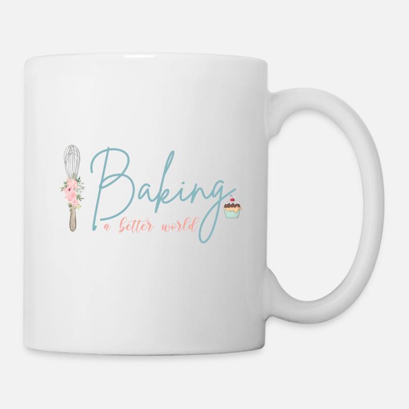Baking a better world! - Tasse - Weiß