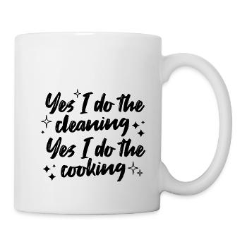 Yes I do the cooking Yes I do the cleaning - Tasse - Weiß - Rechts
