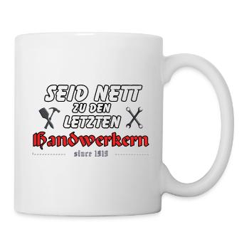 Handwerker Spruch Maler Tischler Fliesenleger .... - Tasse - Weiß - Rechts