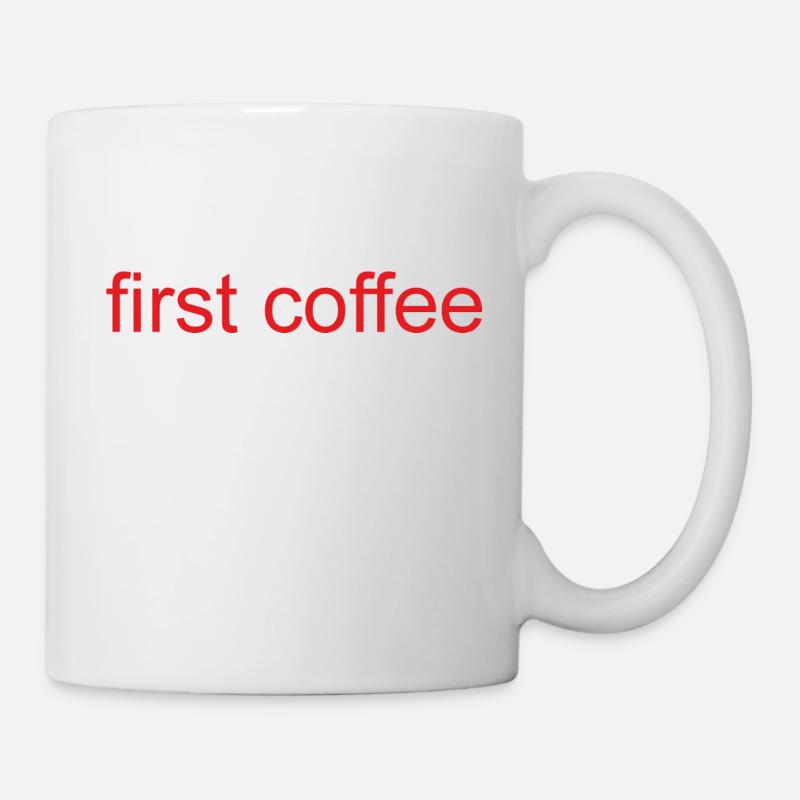 first coffee - Tasse - Weiß