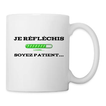 Je réfléchis ! Soyez patient ! - Mug blanc - blanc - Droite