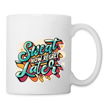 Jetzt schwitzen, später bereuen - Tasse - Weiß - Rechts
