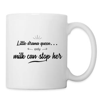 drama qeen only milk can stop her baby spruch - Tasse - Weiß - Rechts