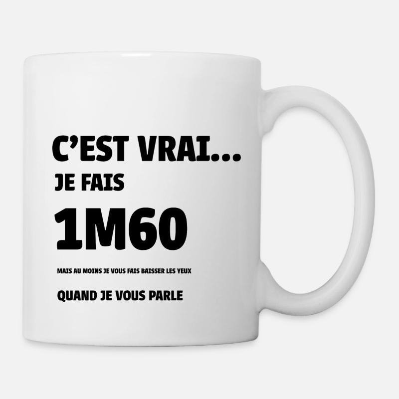 c'est vrai je fais 1m60 - Mug blanc - blanc