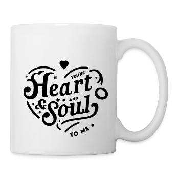 You're Heart and Soul to Me - Mug - white - Right