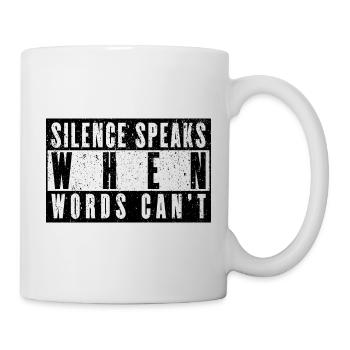 Schweigen spricht, wenn Worte es nicht können - Deep Thinker - Tasse - Weiß - Rechts