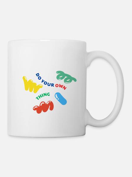 Do Your Own Thing - Mach dein eigenes Ding - Tasse - Weiß