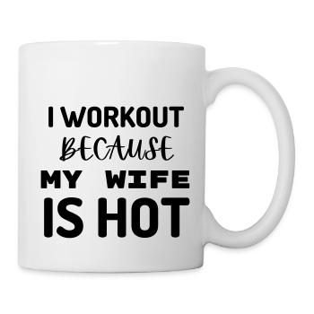Ich trainiere, weil meine Frau heiß ist Bodybuilding-Fitnessstudio - Tasse - Weiß - Rechts