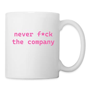 never f*ck the company pink - Tasse - Weiß - Rechts