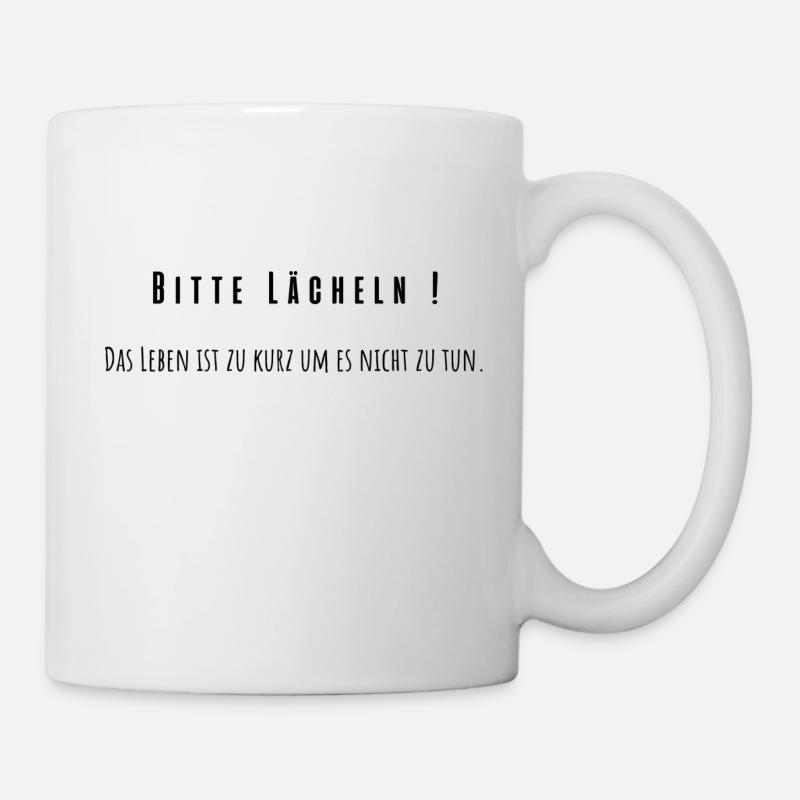 Lächle ! Das Leben ist zu kurz. - Tasse - Weiß