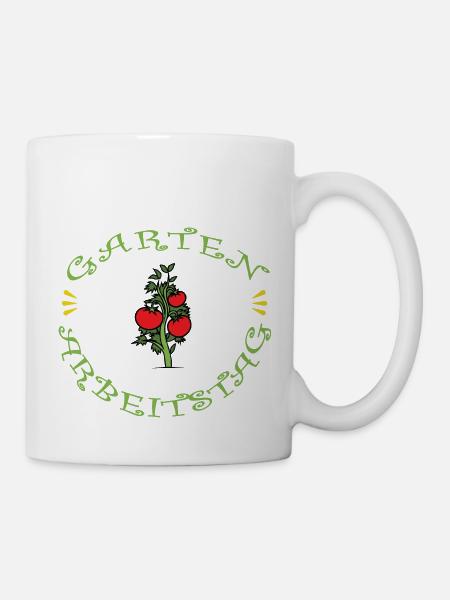 Gartenarbeitstag ist mein Lieblingstag - Tasse - Weiß